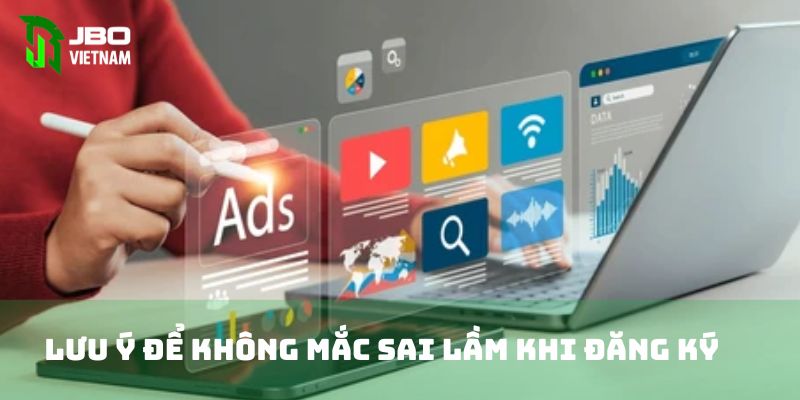 Lưu ý để không mắc sai lầm khi đăng ký