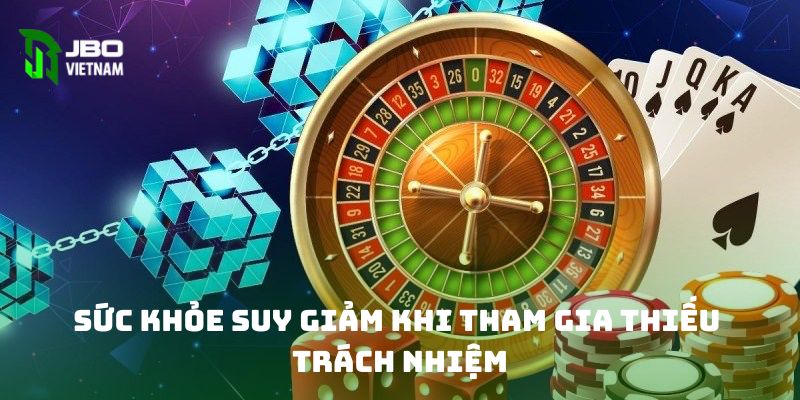 Sức khỏe suy giảm khi tham gia thiếu trách nhiệm 