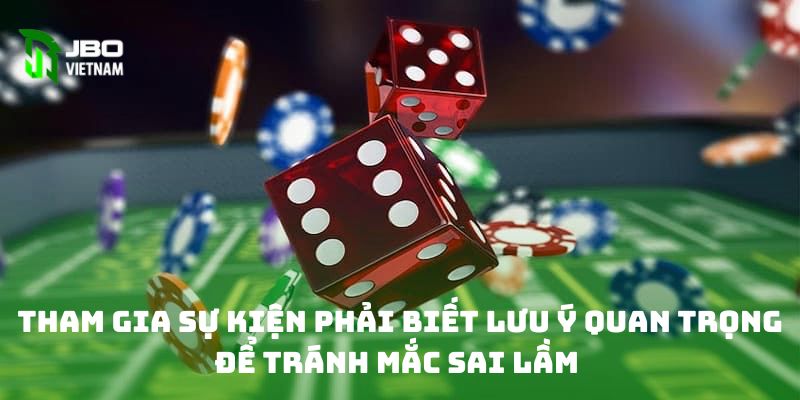 Tham gia sự kiện phải biết lưu ý quan trọng để tránh mắc sai lầm 