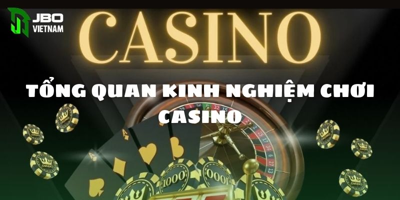 Tổng quan về kinh nghiệm casino