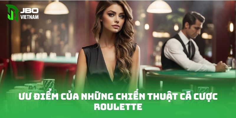 Ưu điểm của đặc biệt của mẹo chơi roulette